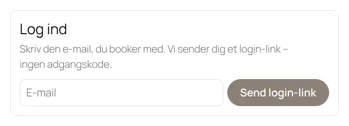 Kunden logger ind uden adgangskode. Vi sender et link til den e-mail, kunden booker med.